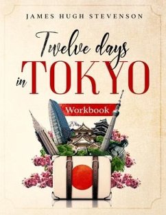 12 Days in Tokyo: Workbook - Stevenson, James Hugh