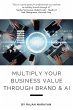 Multiply Your Business Value Through... - Bild 1