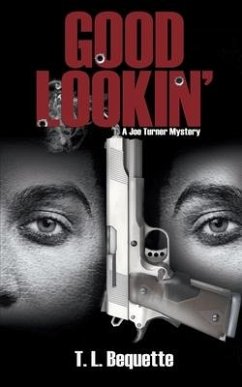 Good Lookin': A Joe Turner Mystery - Bequette, T. L.