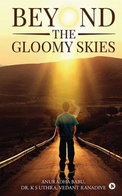 Beyond the Gloomy Skies - K S Uthra; Vedant Ranadive; Anuradha Babu