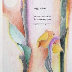Journeys toward an Art Autobiography - Polson, Peggy