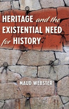 Heritage and the Existential Need for History - Webster, Maud