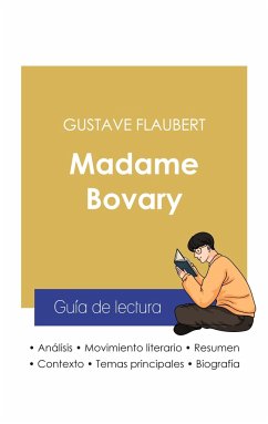 Guía de lectura Madame Bovary de Gustave Flaubert (análisis literario de referencia y resumen completo) - Flaubert, Gustave