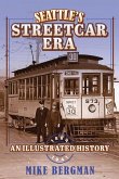 Seattle's Streetcar Era: An Illustrated History, 1884-1941