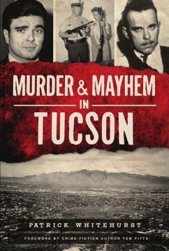Murder & Mayhem in Tucson - Whitehurst, Patrick