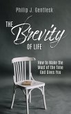 The Brevity of Life: How to Make the Most of the Time God Gives You