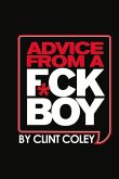 Advice from a F*ck Boy