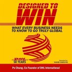 Designed to Win Lib/E: What Every Business Needs to Know to Go Truly Global
