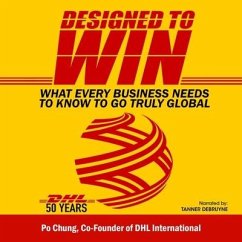Designed to Win Lib/E: What Every Business Needs to Know to Go Truly Global - Chung, Po