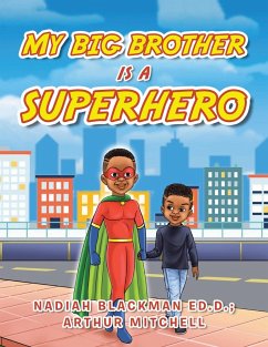 My Big Brother Is a Superhero - Blackman Ed. D., Nadiah; Mitchell, Arthur