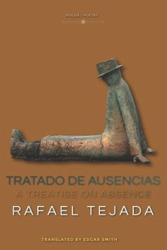 Tratado de Ausencias: A Treatise on Absence - Tejada, Rafael A.