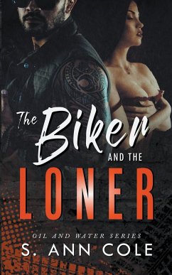 The Biker and the Loner - Cole, S. Ann