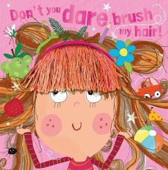 Don't You Dare Brush My Hair! - Greening, Rosie