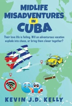 Midlife Misadventures in Cuba - Kelly, Kevin J D