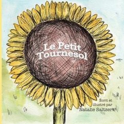 Le Petit Tournesol: The Little Sunflower - Saltzer, Natalie
