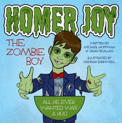 Homer Joy the Zombie Boy - Huffman, Michael; Scallan, Dean