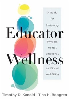 Educator Wellness - Kanold, Timothy D; Boogren, Tina H