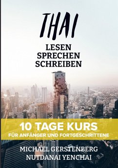 THAI - Lesen, sprechen, schreiben in 10 Tagen - Gerstenberg, Michael