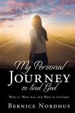 My Personal Journey to Find God: WHO IS-- WHO WAS And WHO IS TO COME