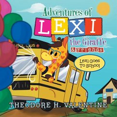 Adventures of Lexi the Giraffe & Friends. - Valentine, Theodore H.