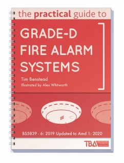 The Practical Guide to Grade-D Fire Alarm Systems - Benstead, Tim