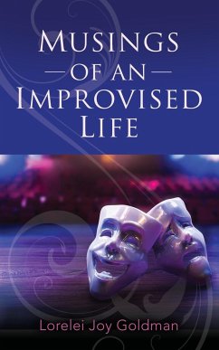 Musings of an Improvised Life - Goldman, Lorelei Joy