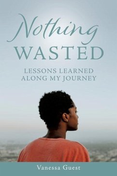 Nothing Wasted: Lessons Learned Along My Journey - Guest, Vanessa