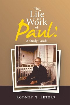 The Life and Work of Paul - Peters, Rodney G.