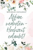 Affäre verboten - Hochzeit erlaubt! (eBook, ePUB)