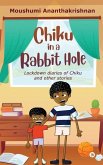Chiku in a Rabbit Hole: Lockdown diaries of Chiku and other stories