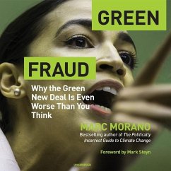 Green Fraud: Why the Green New Deal Is Even Worse Than You Think - Morano, Marc