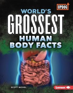 World's Grossest Human Body Facts - Nickel, Scott