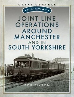 Joint Line Operation Around Manchester and in South Yorkshire - Pixton, Bob