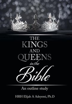 The Kings and Queens in the Bible - Adeyemi Ph. D, HRH Elijah A