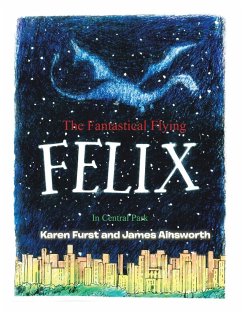 The Fantastical Flying Felix - Furst, Karen; Ainsworth, James