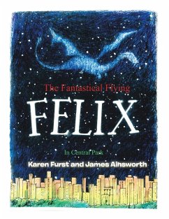 The Fantastical Flying Felix - Furst, Karen; Ainsworth, James