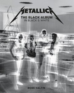 Metallica: The Black Album in Black & White - Halfin, Ross