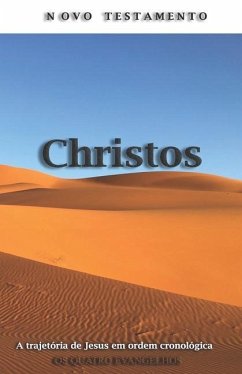 Novo Testamento Christos: A história bíblica de Jesus em ordem cronológica, entrelaçando os relatos dos quatro evangelhos em um único volume. - Vital, Jr.