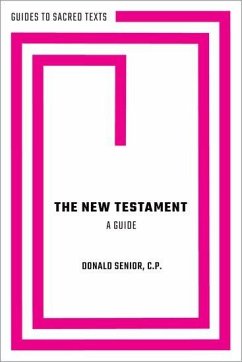 The New Testament: A Guide - Senior, Rev. Donald, C.P. (Professor of New Testament, Chancellor, P