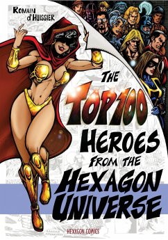 THE TOP 100 HEROES FROM THE HEXAGON UNIVERSE - D'Huissier, Romain