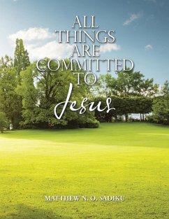 All Things Are Committed to Jesus All Things Are Committed to Jesus
