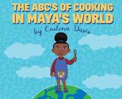 The ABC's of Cooking in Maya's World - Davis, Carlena