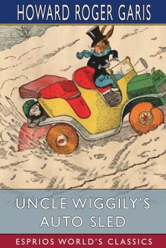 Uncle Wiggily's Auto Sled (Esprios Classics) - Garis, Howard Roger