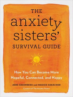 The Anxiety Sisters' Survival Guide - Sarachek, Maggie; Greenberg, Abbe