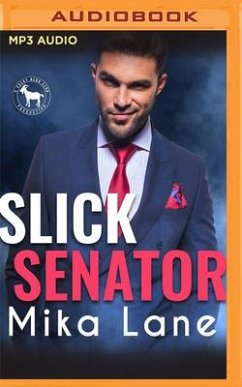 Slick Senator: A Hero Club Novel - Lane, Mika; Club, Hero