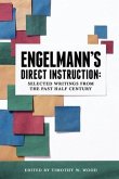 Engelmann's Direct Instruction: Selected Writings from the Past Half Century