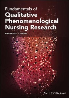 Fundamentals of Qualitative Phenomenological Nursing Research - Cypress, Brigitte S.