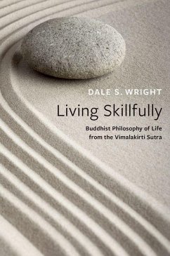 Living Skillfully - Wright, Dale S. (Gamble Distinguished Professor of Religious Studies