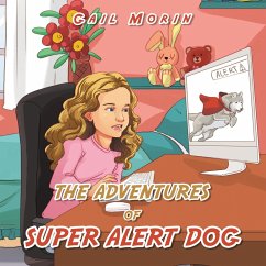 The Adventures of Super Alert Dog - Morin, Gail