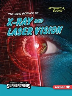 Cover The Real Science of X-Ray and Laser Vision